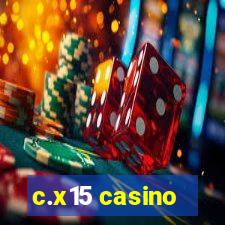 c.x15 casino